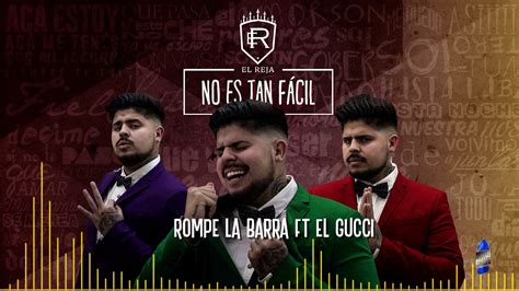 el gucci el reja|Rompe la Barra .